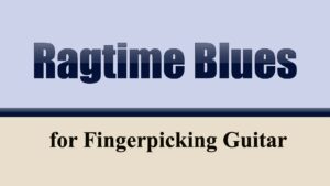 Fingerpicking Ragtime Blues Guitar